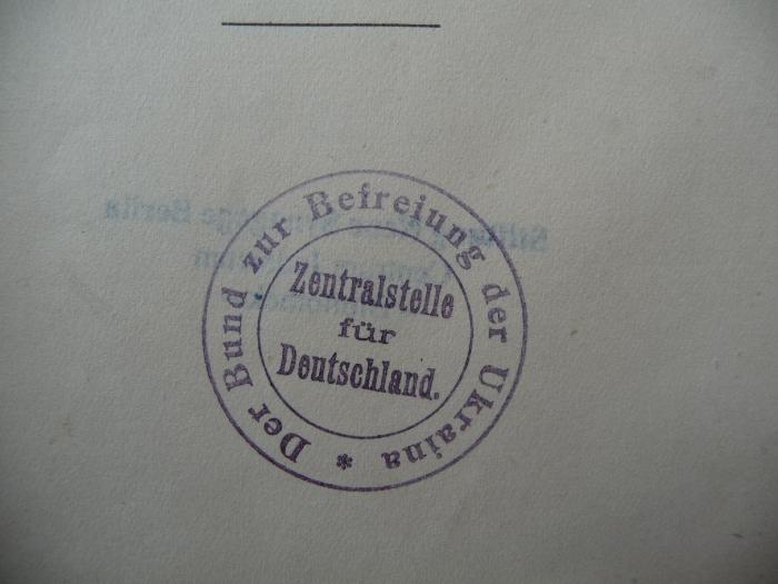 - (Der Bund zur Befreiung der Ukraine, Zentralstelle für Deutschland), Stempel: Ortsangabe, Name; 'Der Bund zur Befreiung der Ukraine. Zentralstelle für Deutschland'.  (Prototyp)