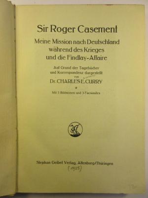4 F 487 : Sir Roger Casement : Meine Mission nach Deutschland während des Krieges und die Findlay-Affaire (1925)