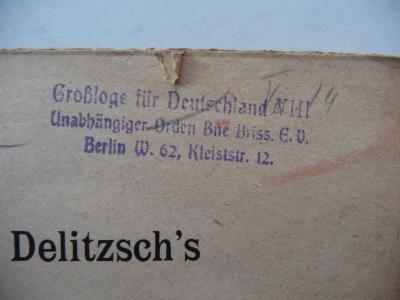 - (Großloge für Deutschland Unabhängiger Orden Bne Briss), Stempel: Ortsangabe, Name; 'Großloge für Deutschland VIII
Unabhängiger Orden Bne Briss. E.V.
Berlin W. 62, Kleiststr. 12.'.  (Prototyp)