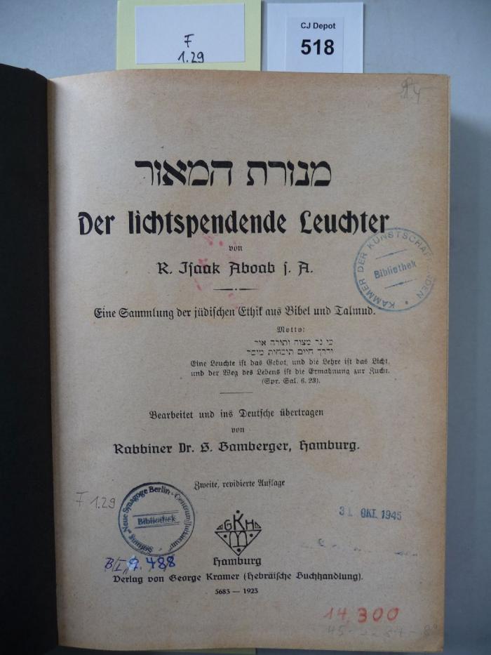 F 1 29: .מנורת המאור
Der lichtspendende Leuchter. Eine Sammlung der jüdischen Ethik aus Bibel und Talmud. (1923)