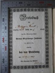 J / 125 (Privaterziehungsinstitut für Knaben Christlicher und Isralitischer Konfession (Fürth);Brentano, Heinrich;Feust, Philipp), Etikett: Name, Ortsangabe, Datum; 'Preisbuch für Philipp Feust, Zögling der I. Abth. der 6. Klasse des Dr. Brentano'schen Privat-Erziehungs-Instituts in Fürth, erhalten bei der Prüfung am 22. April 1847 die Direktion der Anstalt Dr. Brentano'. 