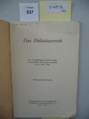 D 415 32 1. Ex.: Das Palästinawerk. Eine Kundgebung Deutscher Juden im ehemaligen Herrenhaus zu Berlin am 4. März 1926. (1926)