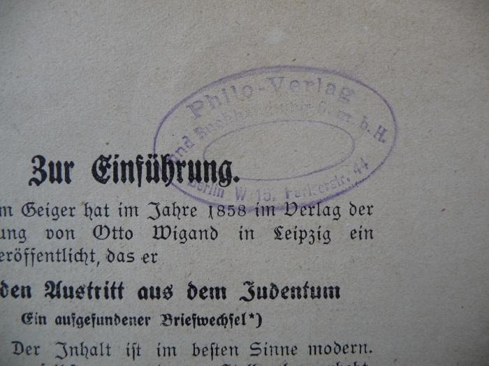 - (Philo-Verlag u. Buchhandlung G.m.b.H.), Stempel: Ortsangabe, Name, Annotation; 'Philo-Verlag und Buchhandlung G.m.b.H.
Berlin W 15, Pariserstr. 44'.  (Prototyp)