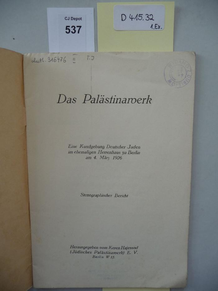 D 415 32 1. Ex.: Das Palästinawerk. Eine Kundgebung Deutscher Juden im ehemaligen Herrenhaus zu Berlin am 4. März 1926. (1926)
