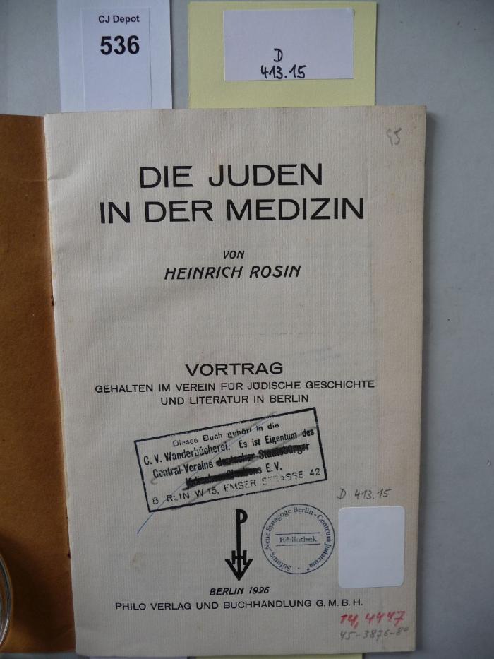 D 413 15: Die Juden in der Medizin. Vortrag gehalten im Verein für jüdisches Geschichte nd Literatur in Berlin. (1925)