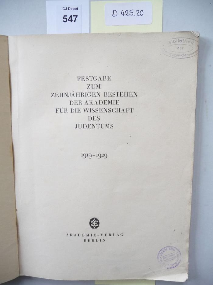 D 425 20: Festgabe zum zehnjährigen Bestehen der Akademie für die Wissenschaft des Judentums 1919-1929. (1929)