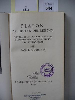 D 51 06: Platon als Hüter des Lebens. Platons Zucht- und Erziehungsgedanken und deren Bedeutung für die Gegenwart. (1928)
