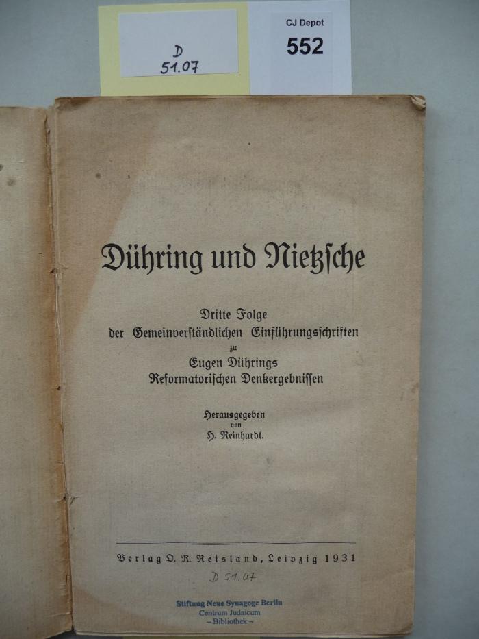 D 51 07: Dühring und Nietzsche. Dritte Folge der Gemeinverständlichen Einführungsschriften zu Eugen Dührings Reformatorischen Denkergebnissen. (1931)