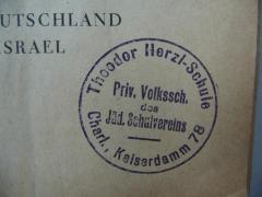 - (Theodor Herzl-Schule, Berlin-Charlottenburg), Stempel: Ortsangabe, Name; 'Theodor Herzl-Schule Charl. Kaiserdamm 78
Priv. Volksch. des Jüd. Schulvereins'.  (Prototyp)