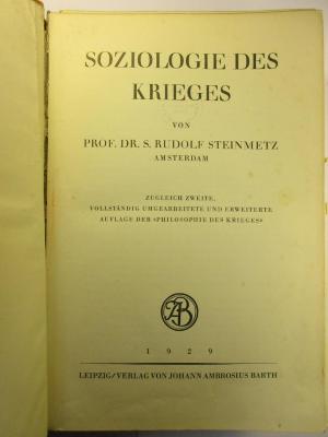 4 D 326 : Soziologie des Krieges : Zugleich 2., vollständig umgearbeitete und erweiterte Auflagen der "Philosophie des Krieges" (1929)