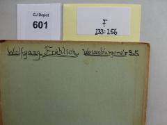 - (Fröhlich, Wolfgang), Von Hand: Ortsangabe, Name; 'Wolfgang Fröhlich, Weisseburgerstr. 25'. 