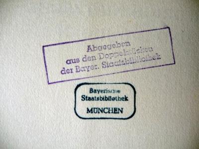 - (Bayerische Staatsbibliothek), Stempel: Besitzwechsel: Doublette, Ortsangabe, Name; 'Abgegeben aus den Doppelstücken der Bayer. Staatsbibliothek'.  (Prototyp)