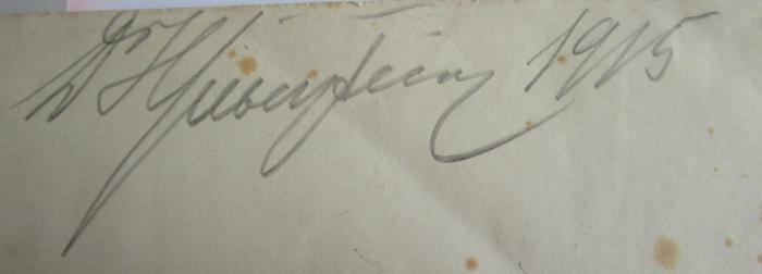 X 3113: Erläuterungen zu den Nutzpflanzen der gemäßigten Zonen im Königl. botanischen Garten zu Dahlem ([1904]);J / 164 (Silberstein, H.), Von Hand: Autogramm, Name, Datum; 'Dr. H Silberstein 1915'. 