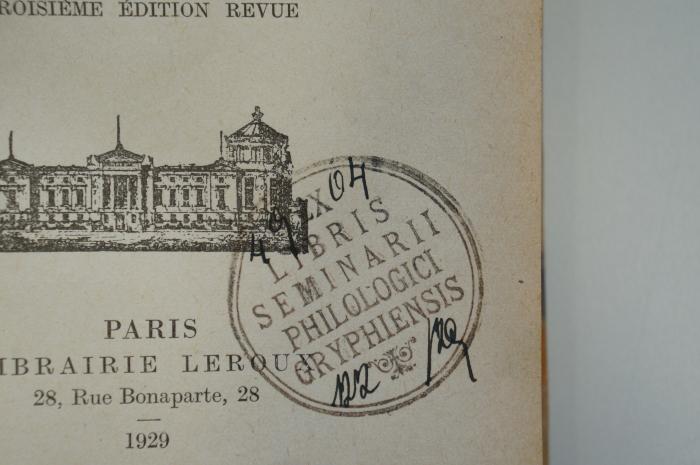 96 025946 : Les Religions Orientales dans le paganisme romain (1929);- (Philologisches Seminar Gryphiensis), Stempel: Name; 'Ex Libris
Seminarii philologici Gryphiensis
'. ;- (Philologisches Seminar Gryphiensis), Von Hand: Signatur, Monogramm; '49 /04
12/2 [...]'. 