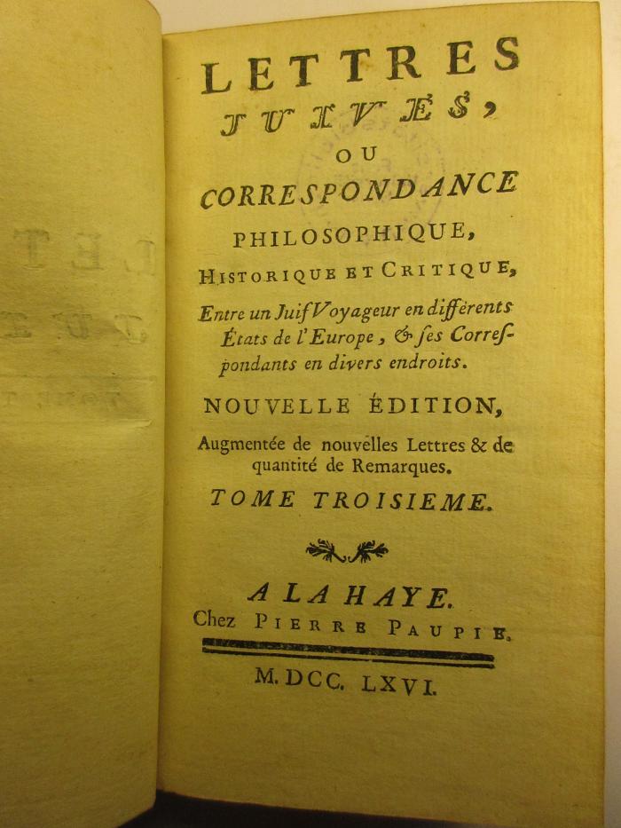 4 P 14-3 : Lettres Juives, Ou Correspondance Philosophique, Historique & Critique : Entre un Juif Voïageur en différens Etats de l'Europe, & ses Correspondans en divers Endroits (1766)