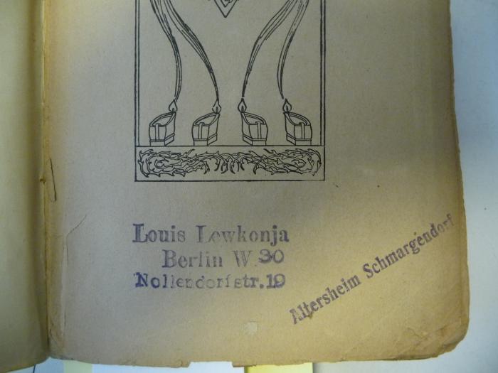 - (Lewkonja, Louis), Stempel: Name, Ortsangabe; 'Louis Lewkonja
Berlin W. 30
Nollendorfstr. 19'. 