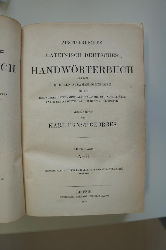 96 030723_b : Ausführliches lateinisch-deutsches und deutsch-lateinisches Handwörterbuch : aus den Quellen zusammengetragen und mit besonderer Bezugnahme auf Synonymik und Antiquitäten unter Berücksichtigung der besten Hülfsmittel A-H (1879)