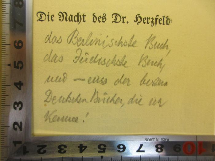5 L 102&lt;6&gt; : Die Nacht des Dr. Herzfeld  (1912);-, Von Hand: -; 'das Berlinischste Buch, 
das Jüdischste Buch, 
und - eines der besten
Deutschen Bücher, die ich 
kenne!'