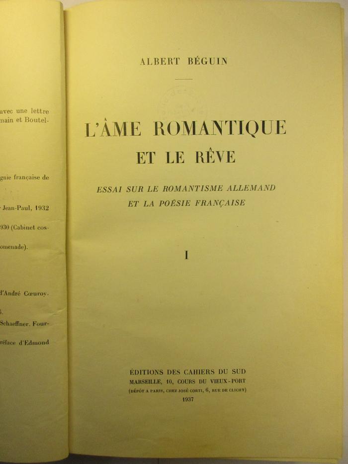 4 L 252 - 1 : L'Âme romantique et le rêve : Essai sur le romantisme Allemand et la Poésie Francaise (1937)