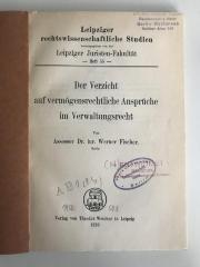 A XII 1 (ausgesondert) : Der Verzicht auf vermögensrechtliche Ansprüche im Verwaltungsrecht (1930)