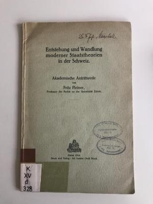 K XV d 328 (ausgesondert) : Entstehung und Wandlung moderner Staatstheorien in der Schweiz: Akademische Antrittsrede (1916)