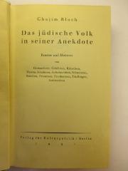 4 P 16 : Das jüdische Volk in seiner Anekdote : Ernstes und Heiteres von Gottsuchern, Gelehrten, Künstlern, Narren, Schelmen, Aufscheidern, Schnorrern, Reichen, Frommen, Freidenkern, Täuflingen, Antisemiten (1931)