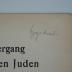 97 052549 : Der Untergang der Juden. Eine volkswirtschaftliche Studie (1911)