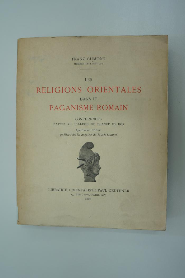 98 006394 : Les Religions Orientales Dans Le Paganisme Romain. Conférences faites au collège de France en 1905 (1929)