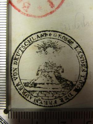 - (Grosse Landesloge der Freimaurer von Deutschland), Stempel: Name, Ortsangabe, Berufsangabe/Titel/Branche, Abbildung; 'Grosse Landesloge der Freymaurer von Deutschland'.  (Prototyp)