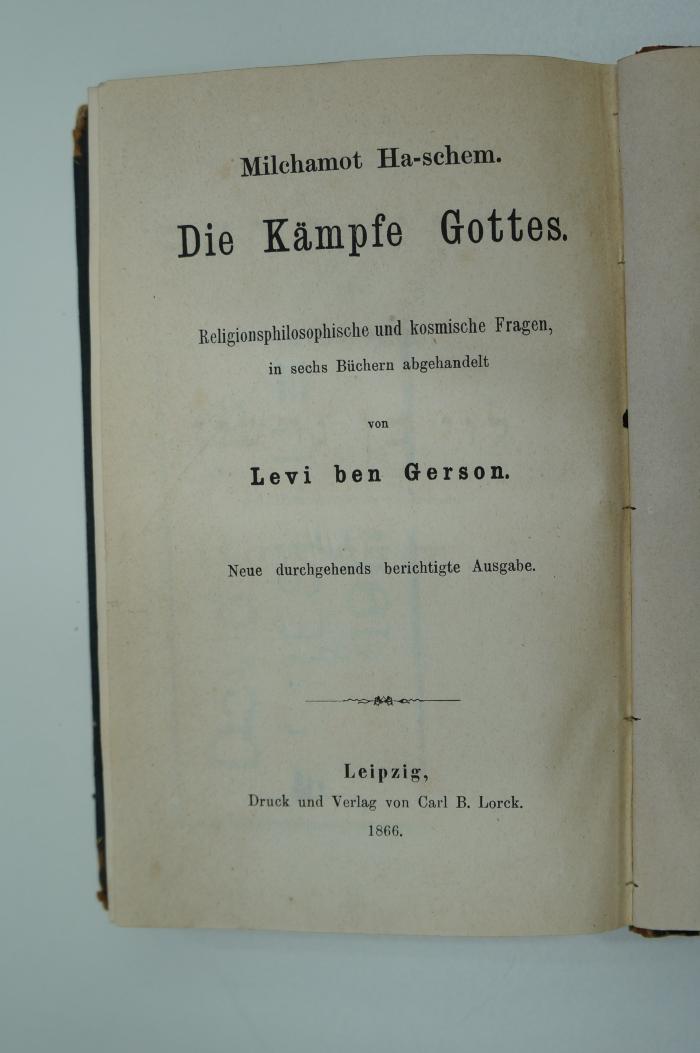 98 027949 : Milchamot Ha-Schem. Die Kämpfe Gottes. Religionsphilosophische und kosmische Fragen, in sechs Büchern abgehandelt (1866)