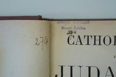 98 021002 : Catholicisme et judaïsme dréponse a la France Juive (1888);- (Cohen, Joseph), Stempel: Name; 'Joseph Cohen
Grand Rabbin'. ;- (Cohen, Joseph), Von Hand: Nummer; '274'. 
