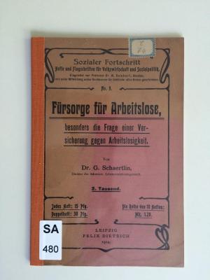 SA 480  : Fürsorge für Arbeitslose, besonders die Frage einer Versicherung gegen Arbeitslosigkeit. (1904)