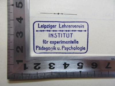 - (Leipziger Lehrerverein Institut für experimentelle Pädagogik u. Psychologie), Stempel: Name, Ortsangabe; 'Leipziger Lehrerverein
Institut
für experimentelle
Pädagogik u. Psychologie'. ;DK 3000 A435-1918/19-1919/20 : Allgemeiner Bericht über die Städtischen Volksschulen zu Leipzig in den Schuljahren 1918/19 und 1919/20 ([1919/20])