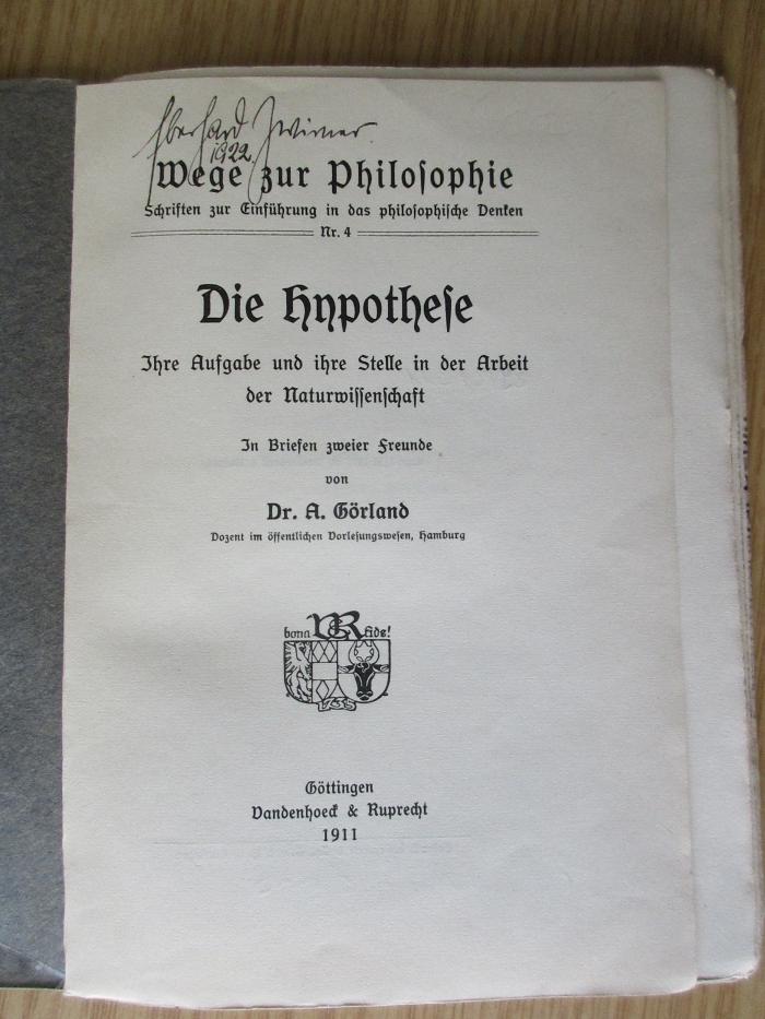 CC 1200 G597 : Die Hypothese : Ihre Aufgabe und ihre Stelle in der Arbeit der Naturwissenschaft (1911)