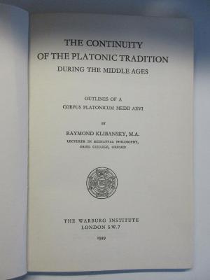 FH 28715 P2K65 : The continuity of the platonic tradition during the middle ages : outlines of a corpus platonicum medii aevi (1939)