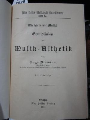 IV 13138 c: Wie hören wir Musik? Grundlinien der Musik-Ästhetik (1911)