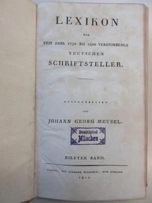 AF 08070.802-11 : Lexikon der vom Jahr 1750 bis 1800 vertsorbenen Teutschen Schriftsteller (1811)