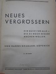 Tt 307 1938: Neues Vergrößern : ein Buch für alle - die es noch besser machen wollen (1938)