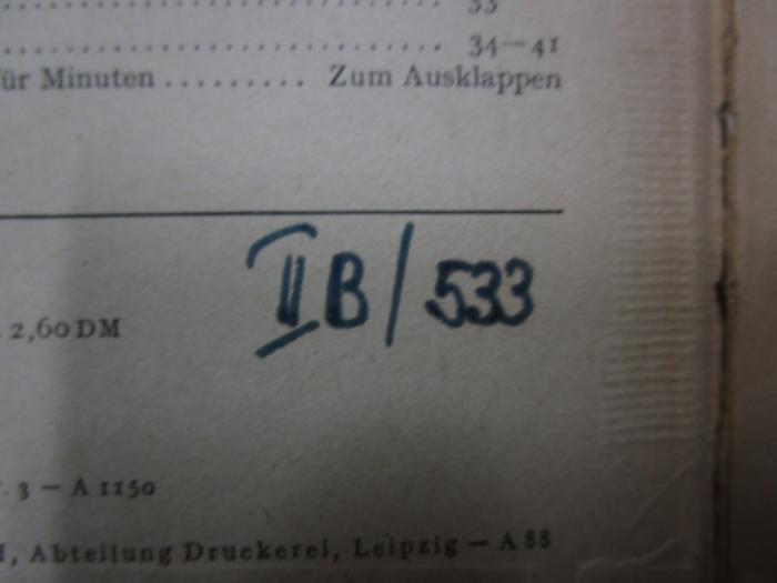 Ia 121: Schülkes Tafeln : vierstellige Logarithmen, funktions- und Zahlenwerte (o.J.);- (Groß-Berlin. Bezirksamt [...]. Oberschule für Mädchen), Von Hand: Signatur; 'II B/533'. 