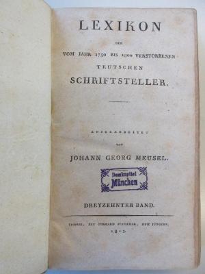 AF 08070.802-13 : Lexikon der vom Jahr 1750 bis 1800 verstorbenen Teutschen Schriftsteller (1813)