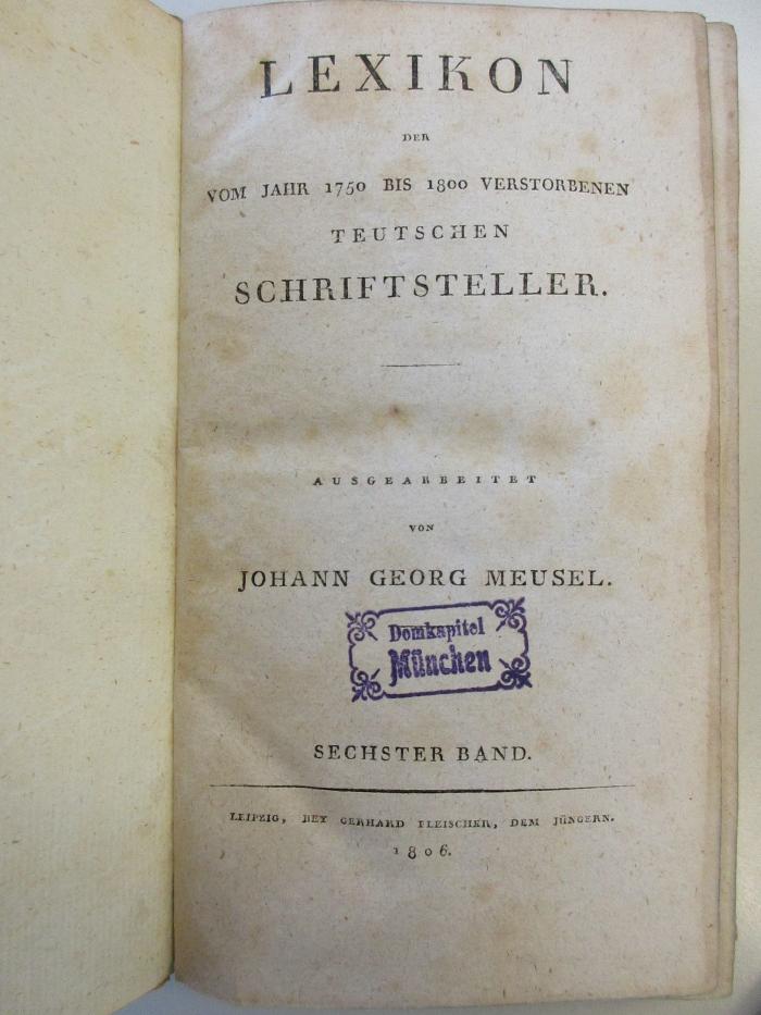 AF 08070.802-6 : Lexikon der vom Jahr 1750 bis 1800 verstorbenen Teutschen Schriftsteller (1806)