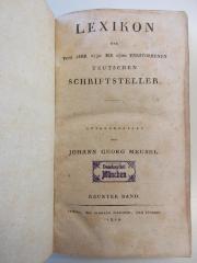 AF 08070.802-9 : Lexikon der vom Jahr 1750 bis 1800 verstorbenen Teutschen Schriftsteller (1809)