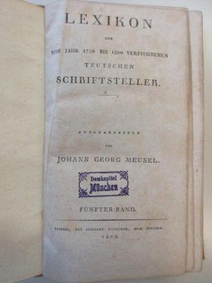 AF 08070.802-5 : Lexikon der vom Jahr 1750 bis 1800 verstorbenen Teutschen Schriftsteller (1805)