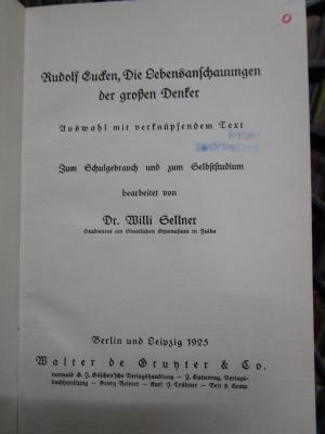 Hb 207: Rudolf Eucken, die Lebensanschauungen der großen Denker : Auswahl mit verknüpfendem Text : Zum Schulgebrauch und zum Selbststudium (1925)