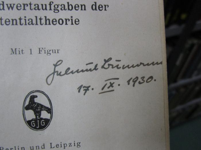 Ic 309 1-2: Potentialtheorie (1925-26);- (Bumann, Helmut), Von Hand: Autogramm, Name, Datum; 'Helmut Bumann
17. IX. 1930.'. 