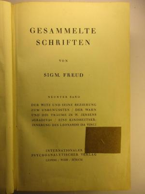 1 R 46-9 : Der Witz und seine Beziehung zum Unbewussten : der Wahn und die Träume in W. Jensens "Gradiva" : eine Kindheitserinnerung des Leonardo da Vinci (1925)