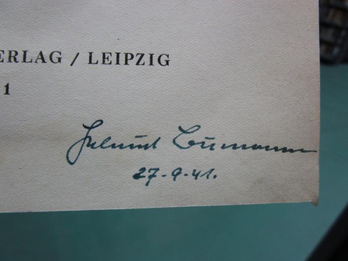 Hf 82 3. Ex.: Weltfrömmigkeit : ein Vortrag (1941);- (Bumann, Helmut), Von Hand: Autogramm, Name, Datum; 'Helmut Bumann
27-9-41.'. 