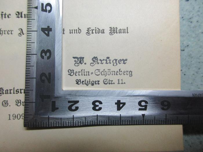 ZX 7220 M449-1(5)-2(6) : Anleitung für den Turnunterricht in Knabenschulen. T. 1-2 (1908-9);- (Krüger, W.), Stempel: Name, Ortsangabe; 'W. Krüger
Berlin=Schöneberg
Belziger Str. 11'. 