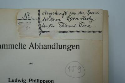 02A.002235 : Gesammelte Abhandlungen (1911);- (Hesky, Egon), Von Hand: Name, Widmung, Nummer; 'No. [...]
Angekauft aus der Spende des Herrn Egon Hesky
für die Talmud Tora'. ;- (unbekannt), Von Hand: Nummer; '159'. 