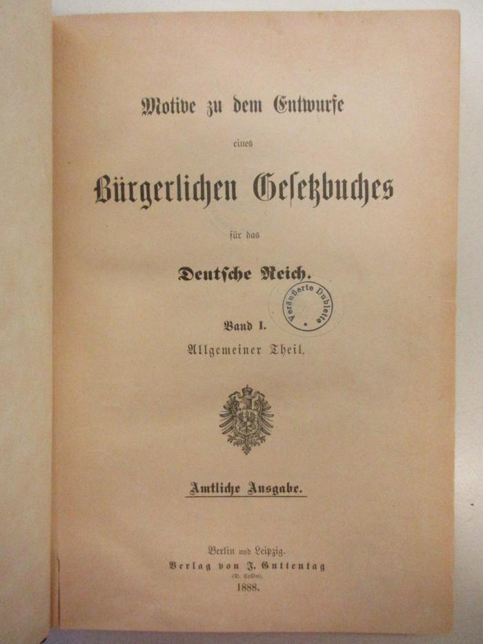 PD 2800 W976-1 bis 5 : Motive zu dem Entwurfe eines Bürgerlichen Gesetzbuches für das Deutsche Reich : 1. Allgemeiner Theil (1888)